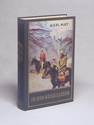 Bild des Verkufers fr In den Kordilleren : Reiseerzhlung / Karl May zum Verkauf von Versandantiquariat Buchegger
