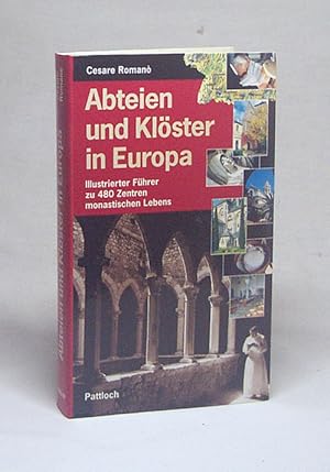 Seller image for Abteien und Klster in Europa / Cesare Roman. [bers. aus dem Ital.: Karl Pichler] for sale by Versandantiquariat Buchegger