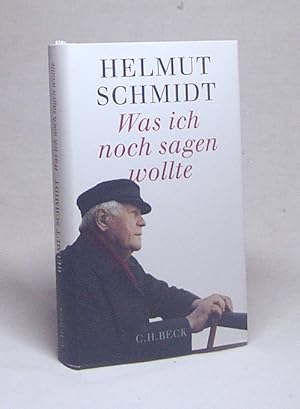 Bild des Verkufers fr Was ich noch sagen wollte / Helmut Schmidt zum Verkauf von Versandantiquariat Buchegger