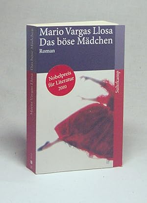 Bild des Verkufers fr Das bse Mdchen : Roman / Mario Vargas Llosa. Aus dem Span. von Elke Wehr zum Verkauf von Versandantiquariat Buchegger