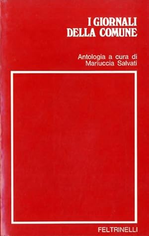 I giornali della Comune. Antologia della stampa comunarda, 7 settembre 1870-24 maggio 1871.