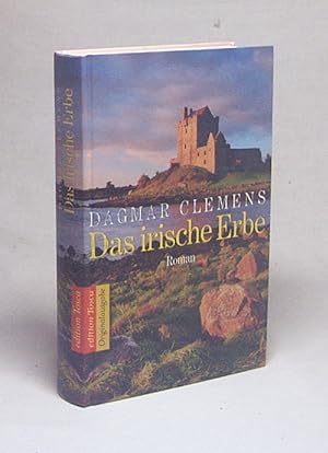 Bild des Verkufers fr Das irische Erbe : Roman / Dagmar Clemens zum Verkauf von Versandantiquariat Buchegger