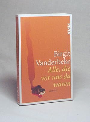 Imagen del vendedor de Alle, die vor uns da waren : Roman / Birgit Vanderbeke a la venta por Versandantiquariat Buchegger