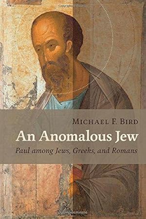 Seller image for An Anomalous Jew: Paul among Jews, Greeks, and Romans for sale by WeBuyBooks