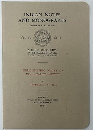 Seller image for Indian Notes and Monographs. Vol. VI, No. 6: Bibliographic Notes on Xochicalco, Mexico for sale by Oddfellow's Fine Books and Collectables