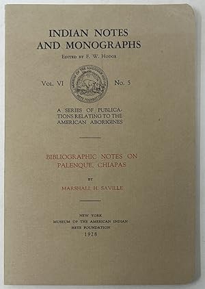 Seller image for Indian Notes and Monographs. Vol. VI, No. 5: Bibliographic Notes on Palenque, Chiapas for sale by Oddfellow's Fine Books and Collectables