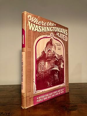 Seller image for Where the Washingtonians Lived - Senator Warren Magnuson Copy for sale by Long Brothers Fine & Rare Books, ABAA