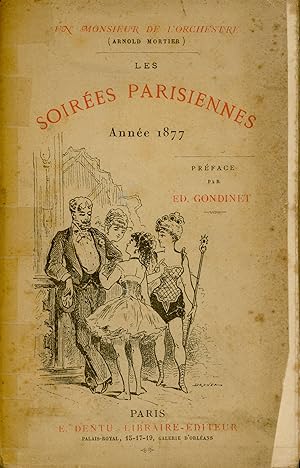 LES SOIREES PARISIENNES, par "Un Monsieur de l'Orchestre". Préface de Edmond Gondinet.