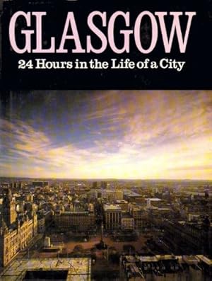 Immagine del venditore per Glasgow - 24 Hours in the Life of a City venduto da WeBuyBooks
