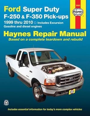 Bild des Verkufers fr Ford Super Duty Pick-Up & Excursion for Ford Super Duty F-250 & F-350 Pick-Ups & Excursion 999-10) Haynes Repair Manual: Includes Gasoline and Diesel zum Verkauf von BuchWeltWeit Ludwig Meier e.K.