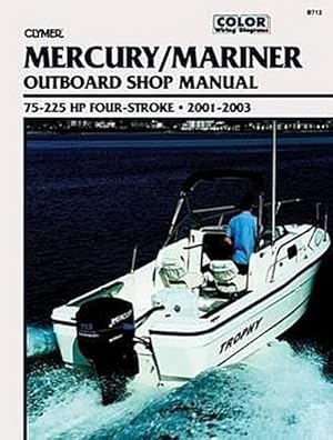 Seller image for Mercury Mariner 75-225 HP 4-Stroke Outboards (2001-2003) Service Repair Manual for sale by BuchWeltWeit Ludwig Meier e.K.