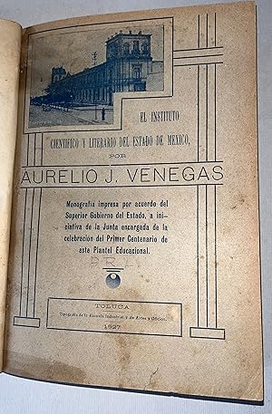 Imagen del vendedor de El Instituto Cientifico y Literario del Estado de Mexico: monografia impresa por acuerdo del Superior Gobierno del Estado, a iniciativa de la Junta encargada de la celebracio?n del Primer centenario de este plantel educacional a la venta por Librera Urbe