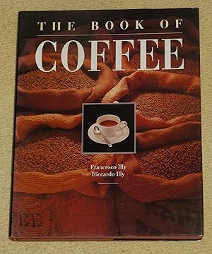 Seller image for The Book of Coffee - A Gourmet's Guide for sale by Makovski Books