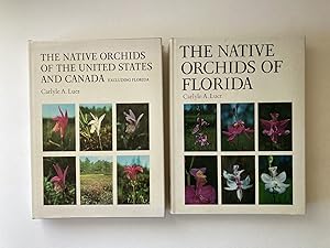 The Native Orchids of the United States and Canada Excluding Florida and The Native Orchids of Fl...