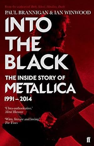 Image du vendeur pour Into the Black: The Inside Story of Metallica, 1991  2014 mis en vente par WeBuyBooks