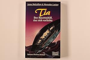 Bild des Verkufers fr TIA. das Raumschiff, das sich verliebte ; Science-Fiction-Roman zum Verkauf von INFINIBU KG