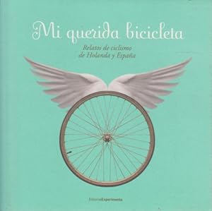 Imagen del vendedor de MI QUERIDA BICICLETA. RELATOS DE CICLISMO DE HOLANDA Y ESPAA a la venta por LIBRERIA TORMOS