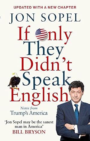 Immagine del venditore per If Only They Didn't Speak English: Notes From Trump's America venduto da WeBuyBooks