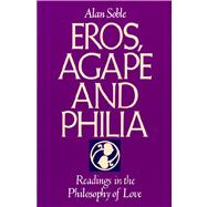 Bild des Verkufers fr Eros, Agape and Philia Readings in the Philosophy of Love zum Verkauf von eCampus