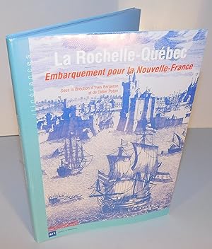 Seller image for LA ROCHELLE-QUEBEC, EMBARQUEMENT POUR LA NOUVELLE-FRANCE for sale by Librairie Montral