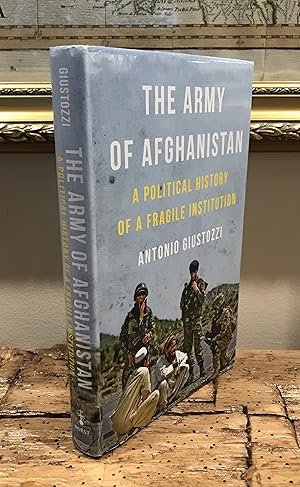 Bild des Verkufers fr The Army of Afghanistan: A Political History of a Fragile Institution zum Verkauf von CARDINAL BOOKS  ~~  ABAC/ILAB