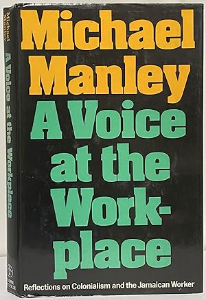 A Voice at the Workplace: Reflections on Colonialism and the Jamaican Worker