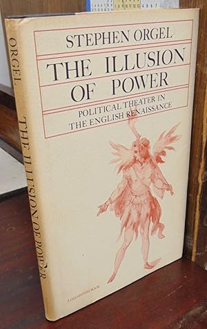 Seller image for The Illusion of Power: Political Theater in the English Renaissance for sale by Atlantic Bookshop