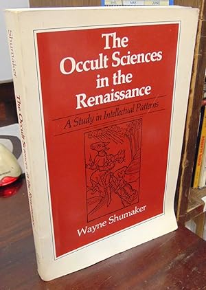 The Occult Sciences in the Renaissance: A Study in Intellectual Patterns