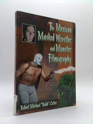 Imagen del vendedor de The Mexican Masked Wrestler and Monster Filmography a la venta por ThriftBooksVintage