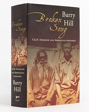 Seller image for Broken Song. T.G.H. Strehlow and Aboriginal Possession for sale by Michael Treloar Booksellers ANZAAB/ILAB