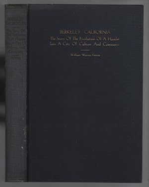 Seller image for Berkeley, California: The Story of The Evolution of a Hamlet Into A City of Culture and Commerce for sale by Turn-The-Page Books