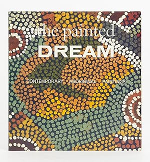 Seller image for The Painted Dream. Contemporary Aboriginal Paintings from the Tim and Vivien Johnson Collection for sale by Michael Treloar Booksellers ANZAAB/ILAB