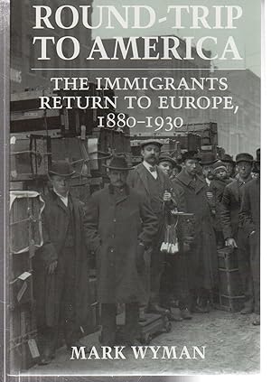 Seller image for Round-Trip to America: The Immigrants Return to Europe, 1880?1930 (Cornell Paperbacks) for sale by EdmondDantes Bookseller