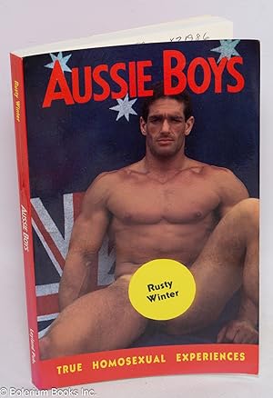 Seller image for Aussie Boys and other true homosexual experiences for sale by Bolerium Books Inc.