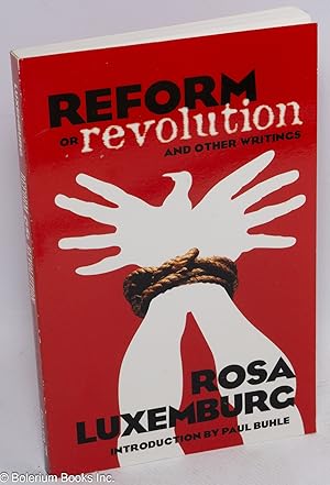 Reform or Revolution and other writings