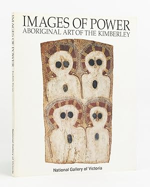 Image du vendeur pour Images of Power. Aboriginal Art of the Kimberley mis en vente par Michael Treloar Booksellers ANZAAB/ILAB