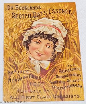 Dr. Buckland's Scotch Oats Essence, nature's nerve and brain food. For sleeplessness, nervous deb...