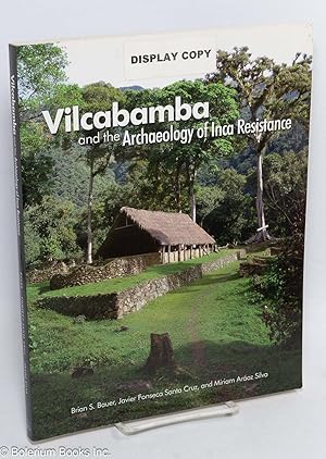 Image du vendeur pour Vilcabamba and the archaeology of Inca resistance mis en vente par Bolerium Books Inc.