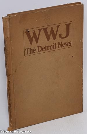 "WWJ - The Detroit News". The History of Radiophone Broadcasting by the Earliest and Foremost of ...