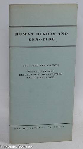 Human Rights and Genocide Selected Statements. United Nations Resolutions, Declaration and Conven...