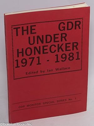 The GDR under Honecker, 1971 - 1981