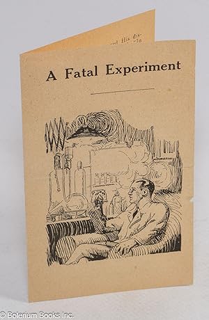 A fatal experiment