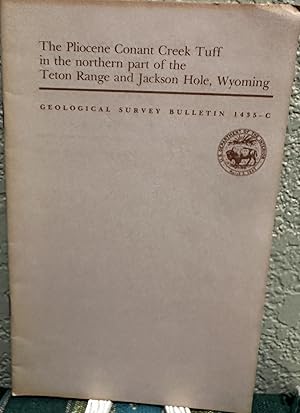 Imagen del vendedor de Pliocene Conant Creek Tuff in the Northern Part of the Teton Range and Jackson Hole, Wyoming. a la venta por Crossroads Books