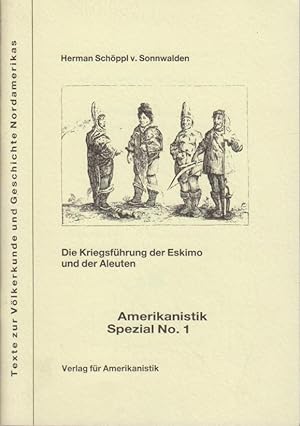 Die Kriegsführung der Eskimo und der Aleuten. Herman Schöppl v. Sonnwalden
