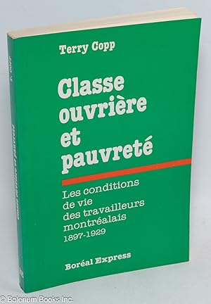 Bild des Verkufers fr Classe ouvriere et pauvret; les conditions de vie des travailleurs montrealais 1897-1929 zum Verkauf von Bolerium Books Inc.