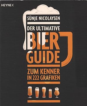 Image du vendeur pour Der ultimative Bier-Guide Zum Kenner in 222 Grafiken mis en vente par Leipziger Antiquariat