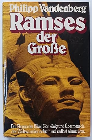 Ramses der Große - Eine archäologische Biographie.