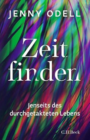 Zeit finden - Jenseits des durchgetakteten Lebens Jenseits des durchgetakteten Lebens