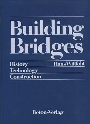 Image du vendeur pour Building bridges : history, technology, construction. Hans Wittfoht. [Transl. from the German language: Edward Kluttz] mis en vente par Versandantiquariat Ottomar Khler