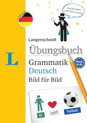 Langenscheidt Übungsbuch Grammatik Deutsch - Bild für Bild Visuell üben - verblüffend einfach